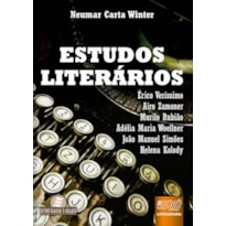 ESTUDOS LITERÁRIOS -  ÉRICO VERÍSSIMO  AIRO ZAMONER  MURILO RUBIÃO  ADÉLIA MARIA WOELLNER  JOÃO MANUEL SIMÕES  HELENA KOLODY
